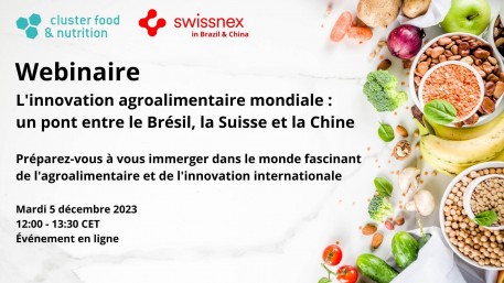 Webinaire : L'innovation agroalimentaire mondiale : Un pont entre le Brésil, la Suisse et la Chine