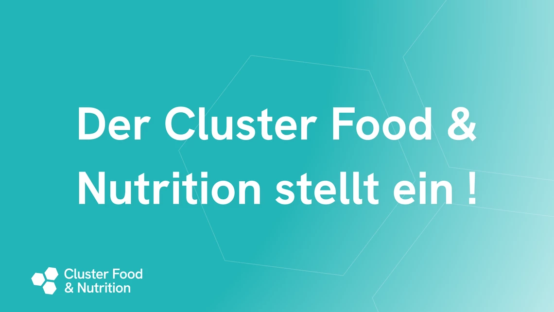 Der Cluster Food & Nutrition stellt ein!